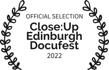 Official Selection, Close-Up Edinburgh Docufest 2022